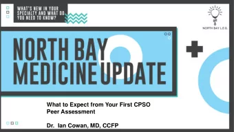 What to Expect from Your First CPSO  Peer Assessment  Dr.  Ian Cowan, MD, CCFP  DISCLOSURE  No