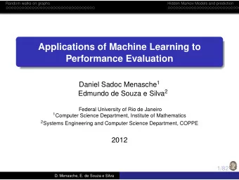Applications of Machine Learning to  Performance Evaluation Daniel Sadoc Menasche 1 Edmundo de