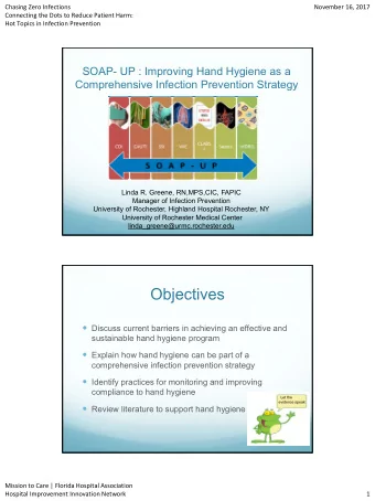 Objectives  Discuss current barriers in achieving an effective and  sustainable hand hygiene