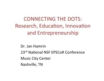 CONNECTING  THE  DOTS:      Research,  Educa7on,  Innova7on    and
