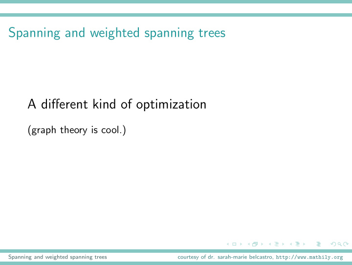 spanning and weighted spanning trees a different kind of