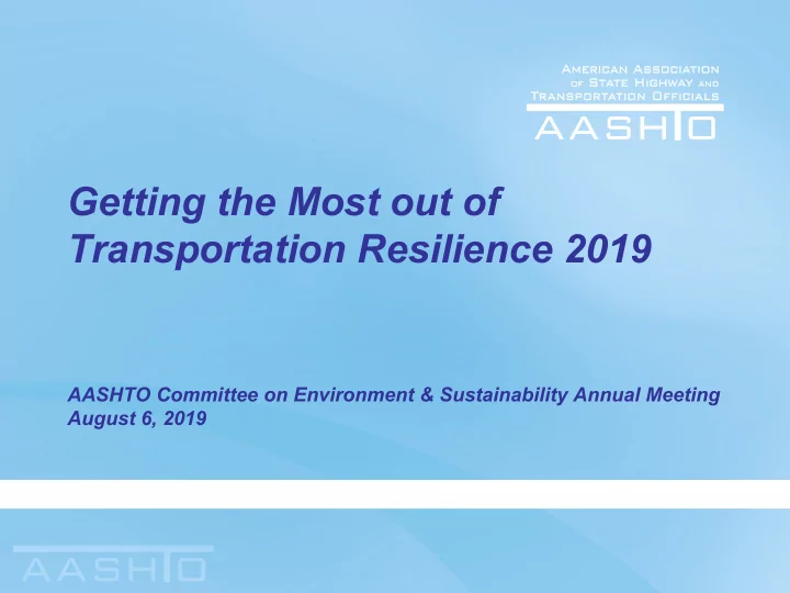 getting the most out of transportation resilience 2019