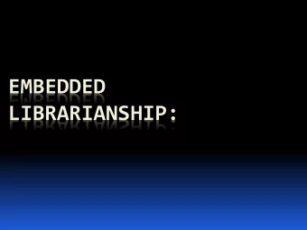 EMBEDDED  LIBRARIANSHIP:  CONN  CONNECT  CTIN  ING T  THE  HE DOT  DOTS