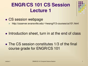 ENGR/CS 101 CS Session  Lecture 1  CS session webpage