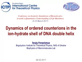 Dynamics of ordered counterions in the  ion-hydrate shell of DNA double helix  Sergiy Perepelytsya