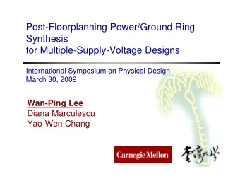 Post-Floorplanning Power/Ground Ring  Synthesis  for Multiple-Supply-Voltage Designs  International