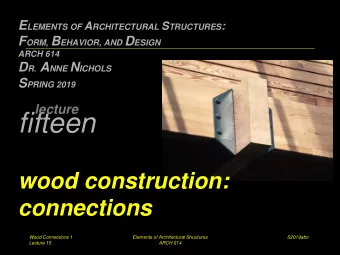 fifteen  wood construction:  connections  Wood Connections 1  Elements of Architectural Structures