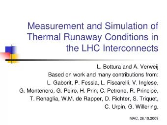 Measurement and Simulation of  Thermal Runaway Conditions in  the LHC Interconnects  L. Bottura and