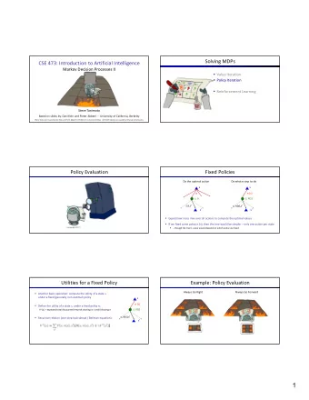 1  Example: Policy Evaluation  Policy Evaluation  Always Go Right  Always Go Forward  How do we