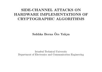 SIDE-CHANNEL ATTACKS ON  HARDWARE IMPLEMENTATIONS OF  CRYPTOGRAPHIC ALGORITHMS  Sddka Berna