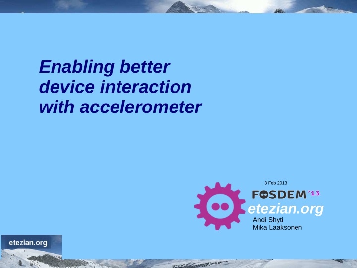 enabling better device interaction with accelerometer