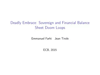 Deadly Embrace: Sovereign and Financial Balance  Sheet Doom Loops  Emmanuel Farhi  Jean Tirole