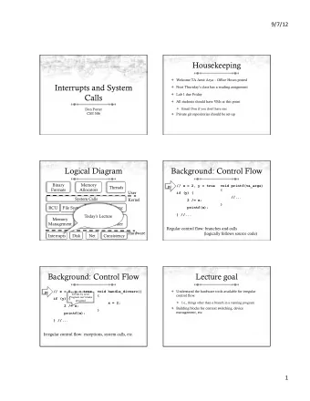 Interrupts and System  Next Thursdays class has a reading assignment  Lab 1 due Friday