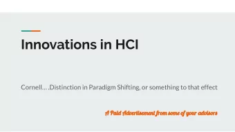 Innovations in HCI  Cornell .Distinction in Paradigm Shifting, or something to that effect  A
