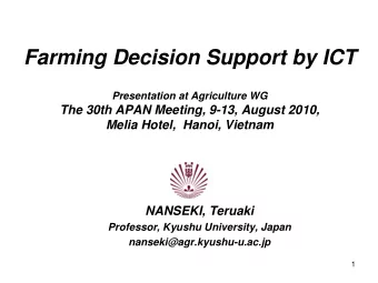 Farming Decision Support by ICT  Presentation at Agriculture WG  The 30th APAN Meeting, 9-13,