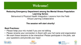 Welcome!  Reducing Emergency Department among the Mental Illness Population  Learning Series-