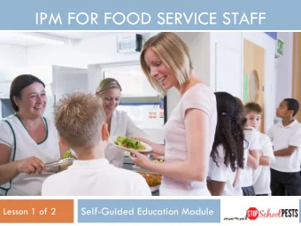 IPM FOR FOOD SERVICE STAFF  Self-Guided Education Module  Lesson 1 of 2  Learning Objectives  2