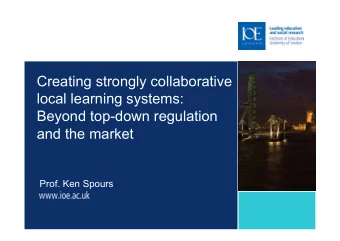 Creating strongly collaborative  local learning systems:  Beyond top-down regulation and the market
