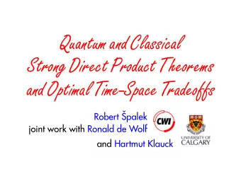 Quantum and Classical  Strong Direct Product Theorems  and Optimal Time-Space Tradeoffs  Robert