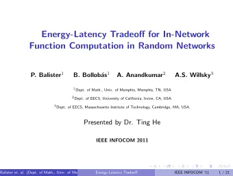 Energy-Latency Tradeoff for In-Network  Function Computation in Random Networks P. Balister 1 as 1