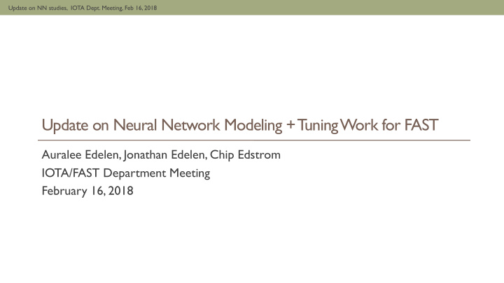 update on neural network modeling t uning work for fast