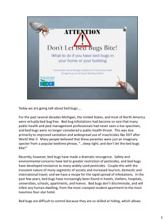 Today we are going talk about bed bugs..  For the past several decades Michigan, the United