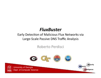 FluxBuster   Early  Detec+on  of  Malicious  Flux  Networks  via