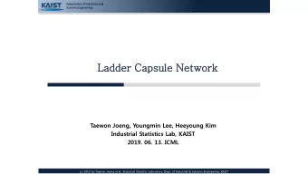 Ladder Capsule Network  Taewon Joeng, Youngmin Lee, Heeyoung Kim  Industrial Statistics Lab, KAIST