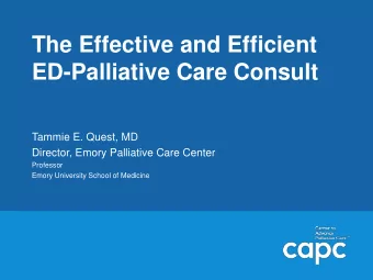 ED-Palliative Care Consult  Tammie E. Quest, MD  Director, Emory Palliative Care Center  Professor