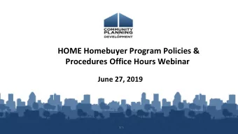 HOME Homebuyer Program Policies &amp; Procedures Office Hours Webinar  June 27, 2019 1 %
