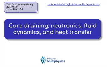 Core draining: neutronics, fluid  dynamics, and heat transfer  Main goals of this specific study