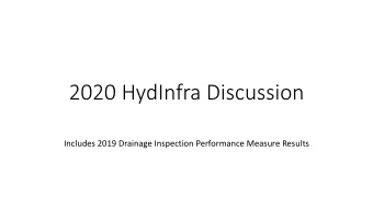 2020 HydInfra Discussion  Includes 2019 Drainage Inspection Performance Measure Results  25 years