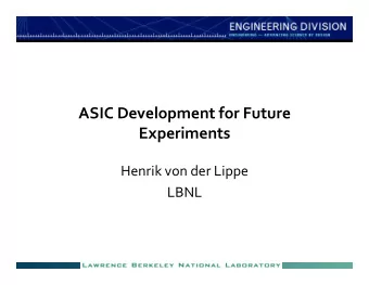 ASIC  Development  for  Future    Experiments      Henrik  von  der