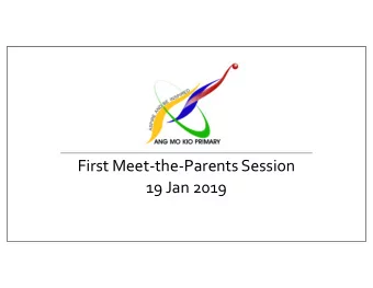 AMKPS  First Meet-the-Parents Session  19 Jan 2019  The New Principal for 2019  Mr Chew Mun