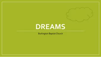 DREAMS  Burlington Baptist Church  Questions  Who thinks that God has ever spoken to them in a