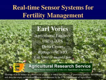 Real-time Sensor Systems for  Fertility Management  Earl Vories  Agricultural Engineer  USDA-ARS