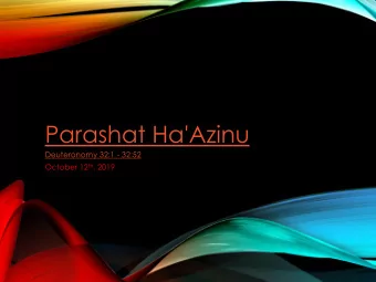 Parashat Ha'Azinu  Deuteronomy 32:1 - 32:52 October 12 th , 2019  The Mystery Letter  The Mystery