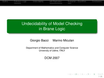 Undecidability of Model Checking  in Brane Logic  Giorgio Bacci  Marino Miculan  Department of