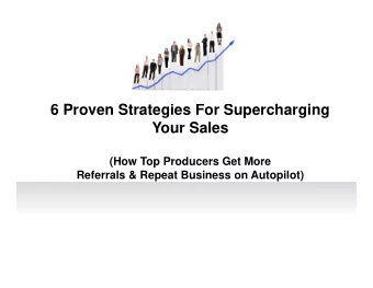 6 Proven Strategies For Supercharging  Your Sales  (How Top Producers Get More  Referrals &amp;