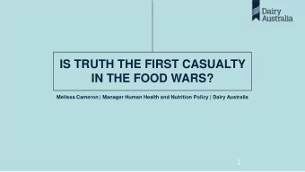 IN THE FOOD WARS?  Melissa Cameron | Manager Human Health and Nutrition Policy | Dairy Australia  1