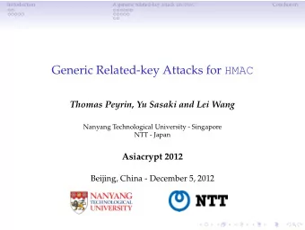 Generic Related-key Attacks for HMAC  Thomas Peyrin, Yu Sasaki and Lei Wang  Nanyang Technological