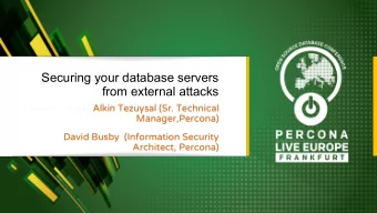 Securing your database servers  from external attacks  Alkin Tezuysal (Sr. Technical