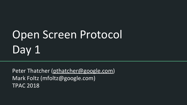 open screen protocol day 1