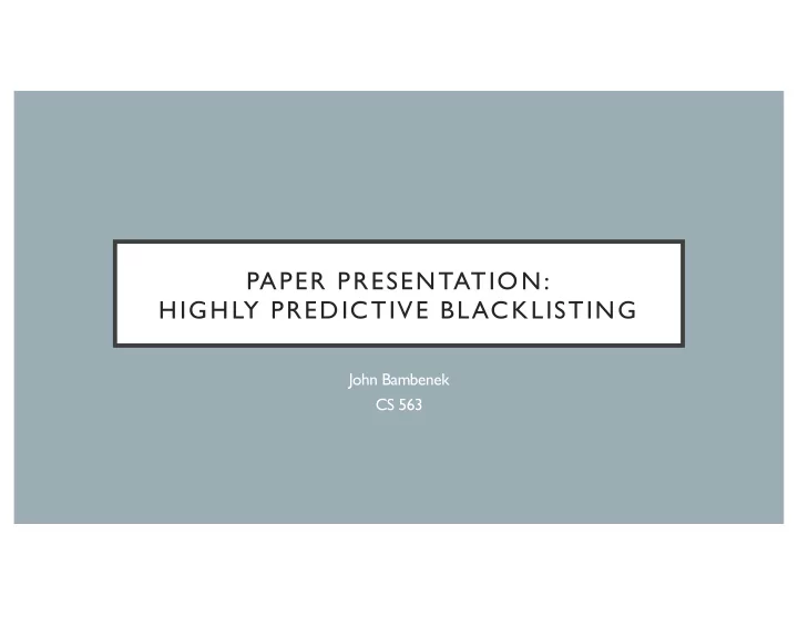paper presentation highly predictive blacklisting