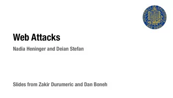 Web Attacks  Nadia Heninger and Deian Stefan  Slides from Zakir Durumeric and Dan Boneh  OWASP Ten