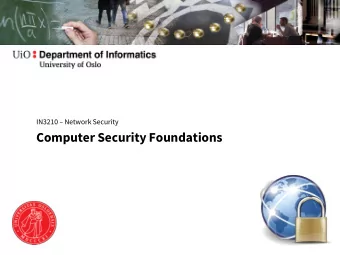 Computer Security Foundations  What is Security?  Attacker  Assets  Threat  Counter-  measure