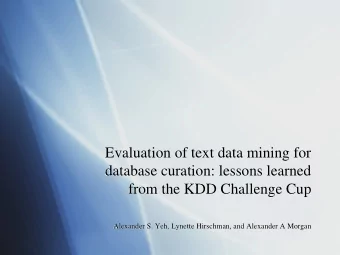 Evaluation of text data mining for  Evaluation of text data mining for  database curation: lessons