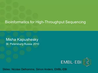 Bioinformatics for High-Throughput Sequencing  Misha Kapushesky  St. Petersburg Russia 2010
