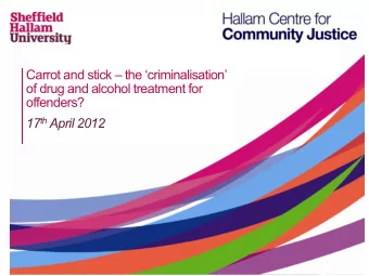 17 th April 2012  About the Hallam Centre for Community Justice  Evaluation, research, consultancy,
