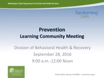 Prevention  Learning Community Meeting  Division of Behavioral Health &amp; Recovery  September 28,